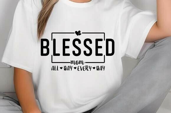 Blessed Mom SVG All Day Every Day PNG Review