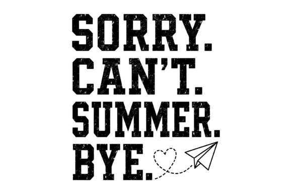 Sorry Cant Summer Bye SVG: A Designer's Review