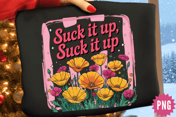 Suck It Up Buttercup Flowers PNG Design Review