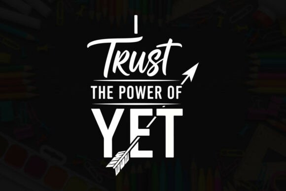 Trust the Power of Yet Quote: A Designer Review